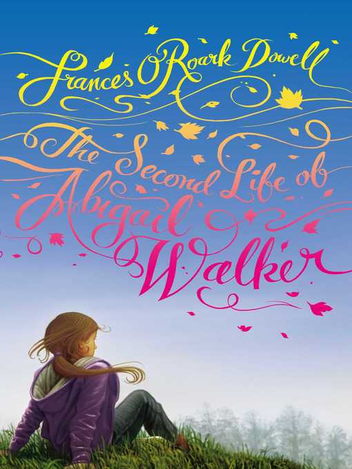 Title details for The Second Life of Abigail Walker by Frances O'Roark Dowell - Wait list